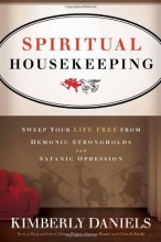 Cover art for Spiritual Housekeeping: Sweep Your Life Free from Demonic Strongholds and Satanic Oppression