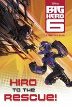 Cover art for Hiro to the Rescue! (Disney Big Hero 6) (A Stepping Stone Book(TM))