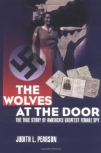 Cover art for The Wolves at the Door: The True Story of America's Greatest Female Spy