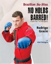 Cover art for Brazilian Jiu-Jitsu No Holds Barred! Fighting Techniques (Brazilian Jiu-Jitsu series)