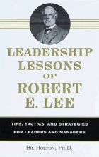 Cover art for Leadership Lessons of Robert E. Lee: Tips, Tactics. and Strategies for Leaders and Managers