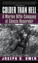 Cover art for Colder Than Hell: A Marine Rifle Company at Chosin Reservoir