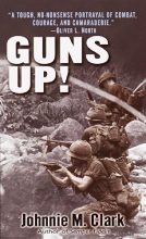 Cover art for Guns Up!: A Firsthand Account of the Vietnam War