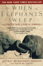 Cover art for When Elephants Weep: The Emotional Lives of Animals