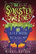 Cover art for The Sinister Sweetness of Splendid Academy