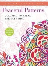 Cover art for Peaceful Patterns: Coloring to Relax the Busy Mind