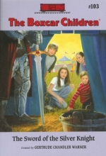 Cover art for The Sword of the Silver Knight (The Boxcar Children Mysteries #103)