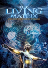 Cover art for Living Matrix: Film on the New Science of Healing