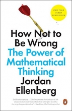 Cover art for How Not to Be Wrong: The Power of Mathematical Thinking