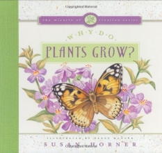 Cover art for Why Do Plants Grow? (The Miracle of Creation Series)