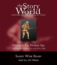 Cover art for The Story of the World: History for the Classical Child: The Modern Age: Audiobook (Vol. 4)  (Story of the World) (v. 4)