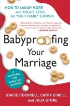 Cover art for Babyproofing Your Marriage: How to Laugh More and Argue Less As Your Family Grows