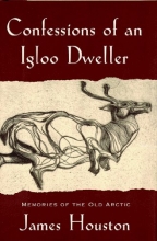 Cover art for Confessions of an Igloo Dweller: Memories of the Old Arctic