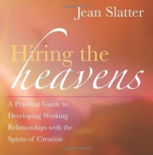 Cover art for Hiring the Heavens: A Practical Guide to Developing Working Relationships with the Spirits of Creation