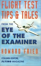 Cover art for Flight Test Tips & Tales from the Eye of the Examiner