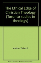 Cover art for The Ethical Edge of Christian Theology: Forty Years of Communitarian Personalism (Toronto Studies in Theology, V. 13)