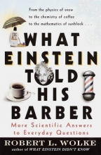 Cover art for What Einstein Told His Barber: More Scientific Answers to Everyday Questions