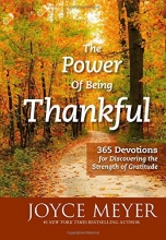 Cover art for The Power of Being Thankful: 365 Devotions for Discovering the Strength of Gratitude