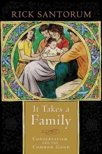 Cover art for It Takes a Family: Conservatism and the Common Good