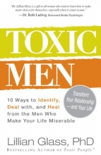 Cover art for Toxic Men: 10 Ways to Identify, Deal with, and Heal from the Men Who Make Your Life Miserable