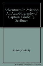 Cover art for Adventures in Aviation  - An Autobiography of Captain Kimball J. Scribner