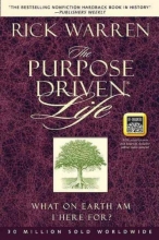 Cover art for The Purpose Driven Life : What on Earth am I Here for?