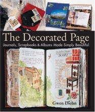 Cover art for The Decorated Page: Journals, Scrapbooks & Albums Made Simply Beautiful