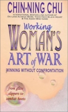 Cover art for Working Woman's Art of War: Winning Without Confrontation