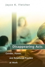 Cover art for Disappearing Acts: Gender, Power, and Relational Practice at Work