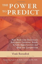 Cover art for The Power to Predict: How Real Time Businesses Anticipate Customer Needs, Create Opportunities, and Beat the Competition