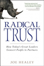 Cover art for Radical Trust: How today's great leaders convert people to partners
