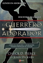 Cover art for El Guerrero Adorador: Cmo Su Oracin y Adoracin Pueden Proteger Su Hogar (Spanish Edition)