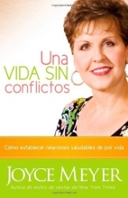Cover art for Una Vida Sin Conflictos: Como establecer relaciones saludables de por vida (Spanish Edition)