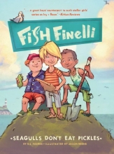 Cover art for Fish Finelli (Book 1): Seagulls Don't Eat Pickles