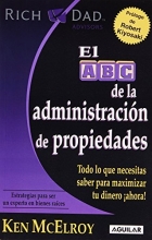 Cover art for El ABC de la administracion de propiedades / The ABC's of Property Management: What You Need to Know to Maximize Your Money Now (Rich Dad's Advisors) (Spanish Edition)