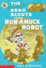 Cover art for The Berenstain Bear Scouts and the Run-amuck Robot (Berenstain Bear Scouts)
