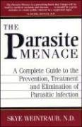 Cover art for The Parasite Menace: A Complete Guide to the Prevention, Treatment and Elimination of Parasitic Infection