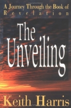 Cover art for The Unveiling: An Exhaustive Study of the Book of Revelation