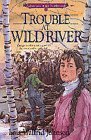 Cover art for Trouble at Wild River (Adventures of the Northwoods, No. 5)