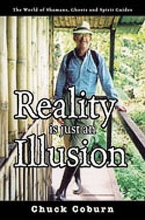 Cover art for Reality Is Just an Illusion: The World of Shamans, Ghosts, and Spirit Guides