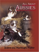 Cover art for All About Aussies: The Australian Shepherd From A To Z
