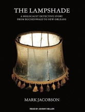 Cover art for The Lampshade: A Holocaust Detective Story from Buchenwald to New Orleans