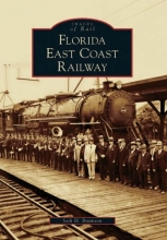 Cover art for Florida East Coast Railway  (FL)  (Images of Rail)