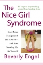 Cover art for The Nice Girl Syndrome: Stop Being Manipulated and Abused -- and Start Standing Up for Yourself