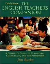Cover art for The English Teacher's Companion, Third Edition: A Complete Guide to Classroom, Curriculum, and the Profession