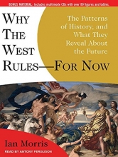 Cover art for Why the West Rules---for Now: The Patterns of History, and What They Reveal About the Future