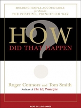 Cover art for How Did That Happen?: Holding People Accountable for Results the Positive, Principled Way