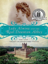 Cover art for Lady Almina and the Real Downton Abbey: The Lost Legacy of Highclere Castle