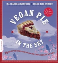 Cover art for Vegan Pie in the Sky: 75 Out-of-This-World Recipes for Pies, Tarts, Cobblers, and More
