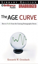 Cover art for The Age Curve: How to Profit from the Coming Demographic Storm